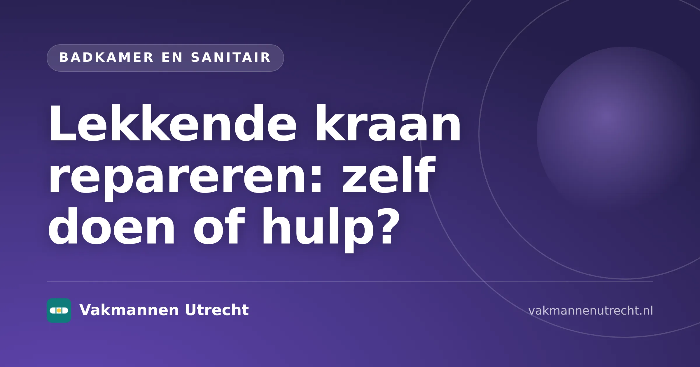 Lekkende kraan repareren met gereedschap naast een druppelende keukenkraan
